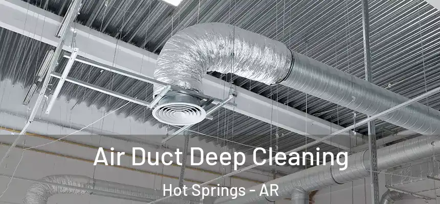  Air Duct Deep Cleaning Hot Springs - AR