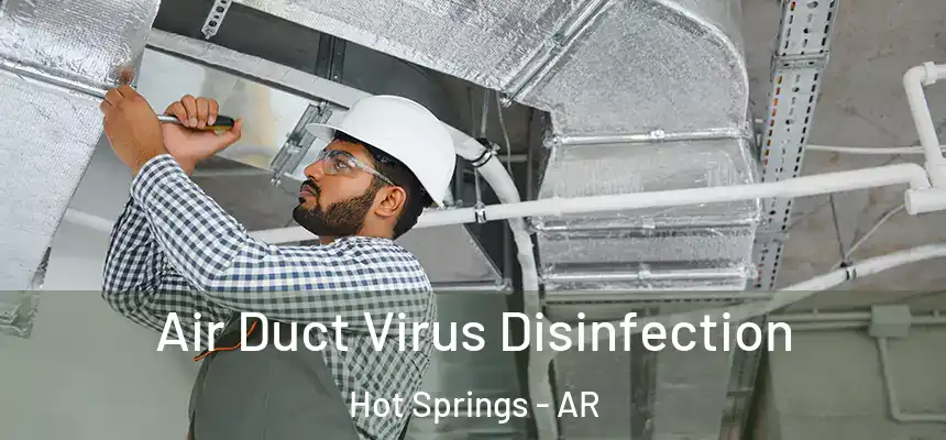  Air Duct Virus Disinfection Hot Springs - AR