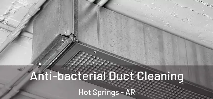  Anti-bacterial Duct Cleaning Hot Springs - AR