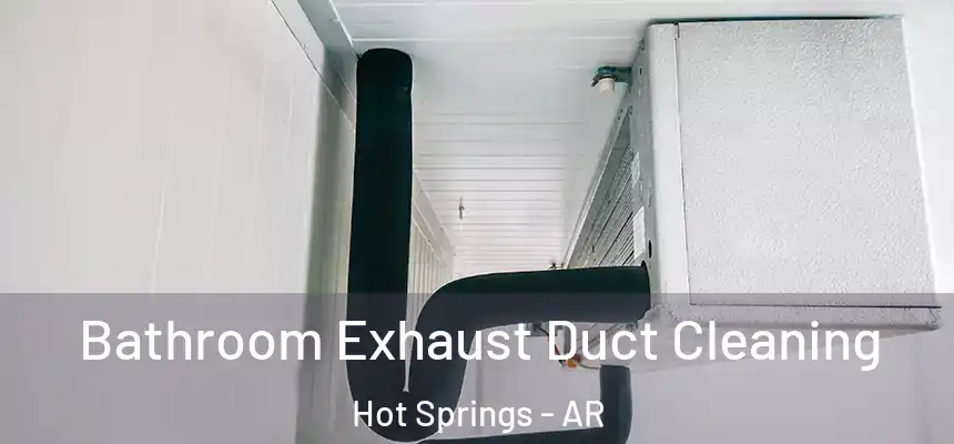  Bathroom Exhaust Duct Cleaning Hot Springs - AR