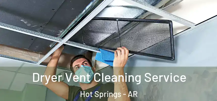  Dryer Vent Cleaning Service Hot Springs - AR