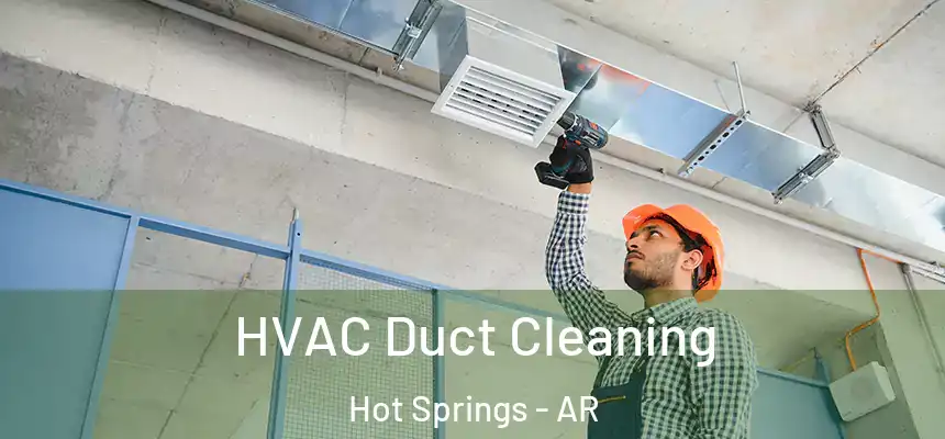  HVAC Duct Cleaning Hot Springs - AR