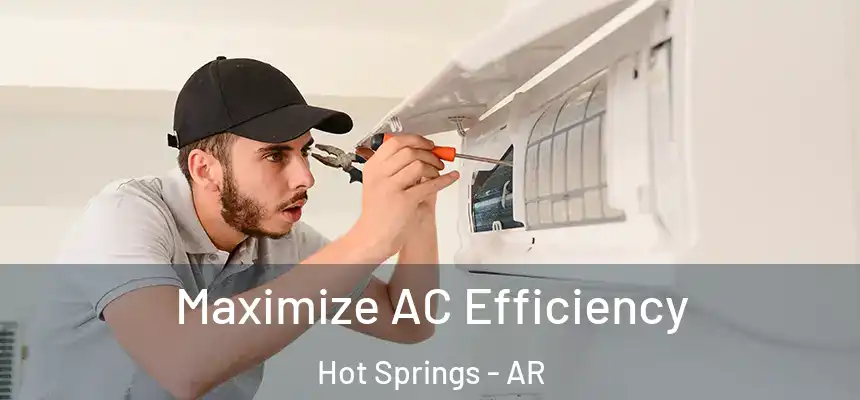  Maximize AC Efficiency Hot Springs - AR