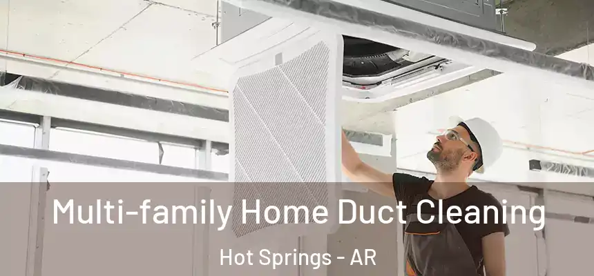  Multi-family Home Duct Cleaning Hot Springs - AR