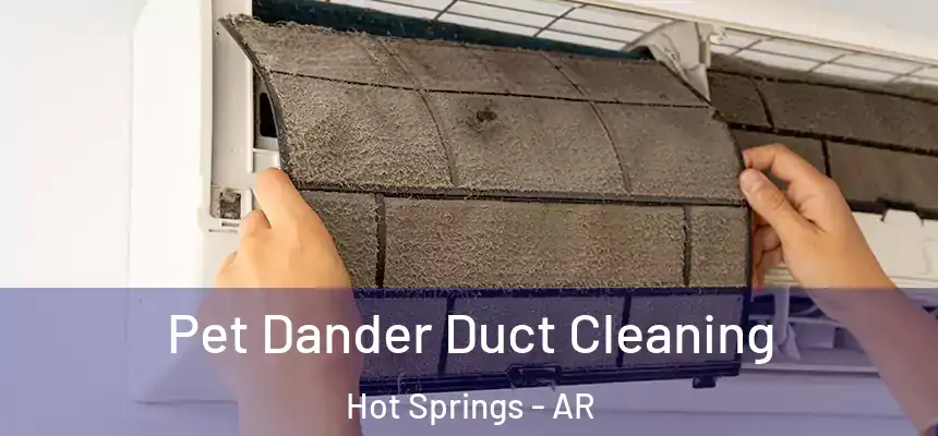  Pet Dander Duct Cleaning Hot Springs - AR
