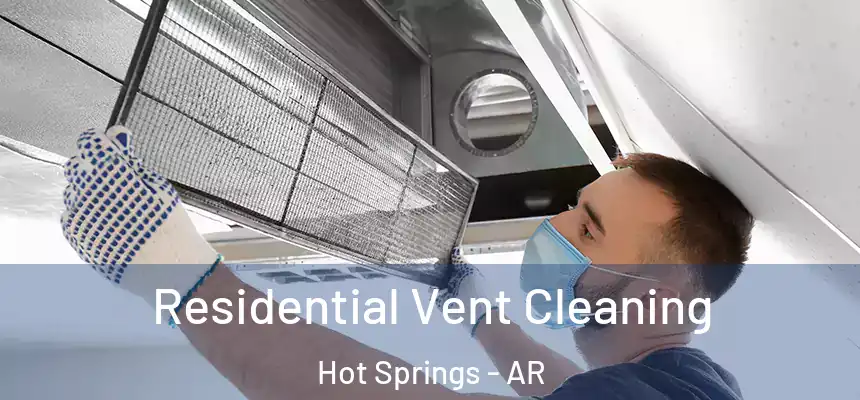  Residential Vent Cleaning Hot Springs - AR